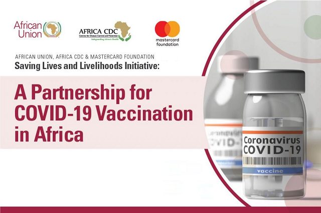 Mastercard Foundation And Africa CDC’s Saving Lives and Livelihoods Initiative Delivers First Tranche Of Over 15 million Vaccines