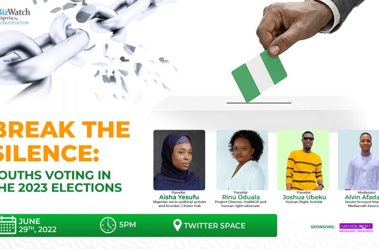 Aisha Yesufu, Rinu, Others To Address Youth Participation In The Electoral Process At BizWatch Nigeria’s Twitter Space