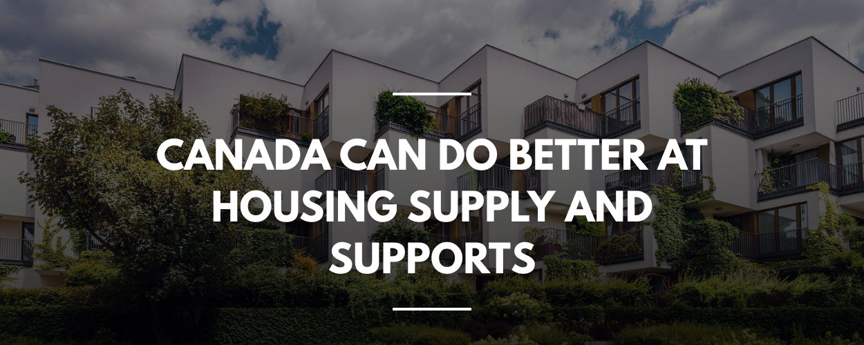 Canada Can Do Better At Housing Supply And Supports