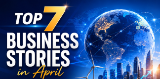 Top 7 business stories in April: Global trends, market shifts and emerging signals