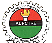 AUPCTRE urges FG to pay outstanding two-month wage award